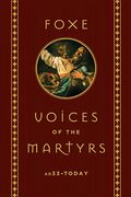 Foxe: Voices Of The Martyrs: Ad33 - Today