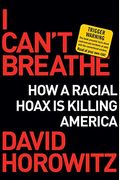 I Can't Breathe: How A Racial Hoax Is Killing America