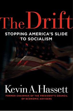The Drift: Stopping America's Slide To Socialism The Drift: Stopping America's Slide To Socialism