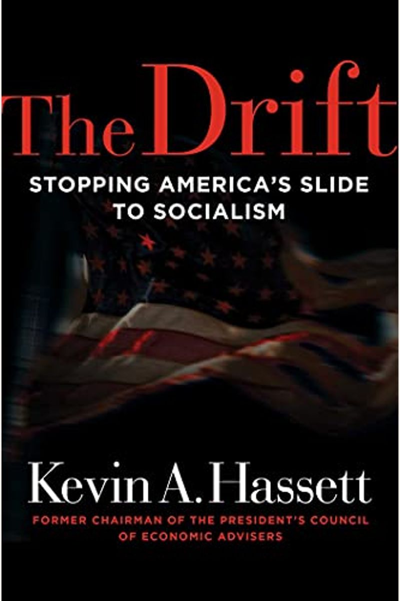 The Drift: Stopping America's Slide To Socialism