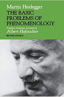 The Basic Problems of Phenomenology, Revised Edition The Basic Problems of Phenomenology, Revised Edition