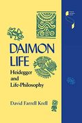 Daimon Life: Heidegger And Life-Philosophy