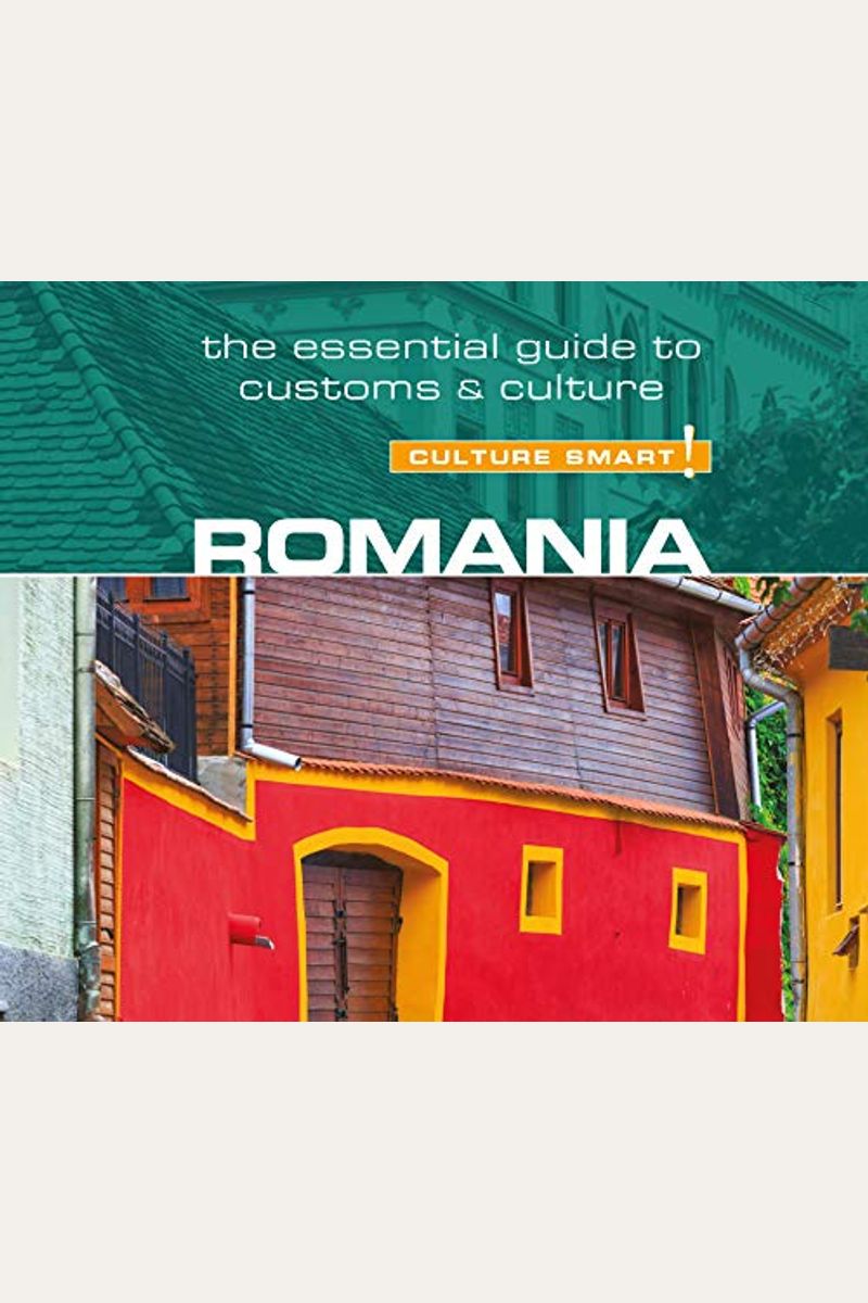 Romania - Culture Smart!: The Essential Guide To Customs & Culture