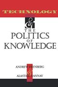 Technology And The Politics Of Knowledge