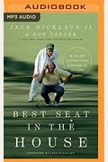 Best Seat In The House: 18 Golden Lessons From A Father To His Son