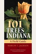 101 Trees Of Indiana: A Field Guide