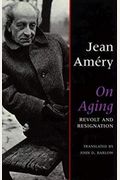 On Aging: Revolt And Resignation