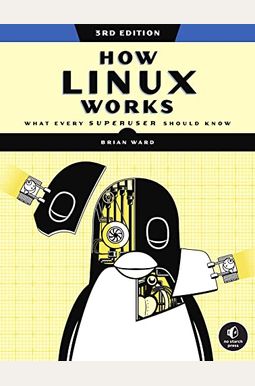 How Linux Works, 3rd Edition: What Every Superuser Should Know
