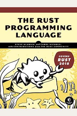 The Rust Programming Language (Covers Rust 2018) The Rust Programming Language (Covers Rust 2018)