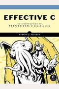 Effective C: An Introduction To Professional C Programming