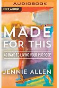Made For This: 40 Days To Living Your Purpose