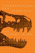 Tyrannosaurus Rex, The Tyrant King [With Cdrom]