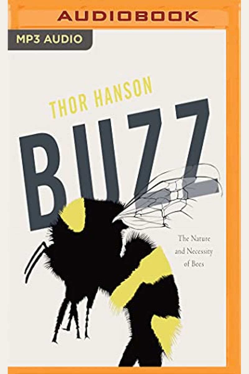 Buzz: The Nature And Necessity Of Bees