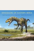 Dinosaurs Of Eastern Iberia