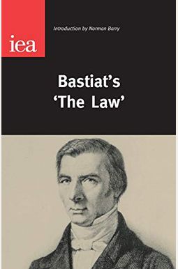 Bastiat's The Law (Occasional Paper, 123) Bastiat's The Law (Occasional Paper, 123)