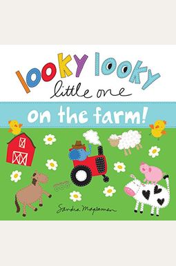 Looky Looky Little One on the Farm Looky Looky Little One on the Farm