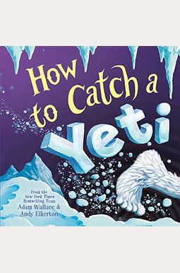 How To Catch A Yeti How To Catch A Yeti