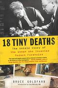 18 Tiny Deaths: The Untold Story Of The Woman Who Invented Modern Forensics