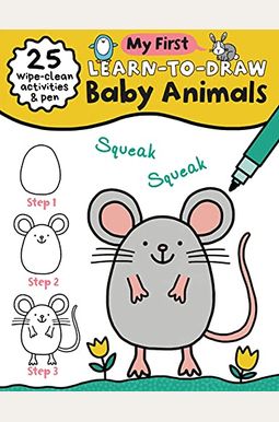 My First Learn-To-Draw: Baby Animals: (25 Wipe Clean Activities + Dry Erase Marker) My First Learn-To-Draw: Baby Animals: (25 Wipe Clean Activities + Dry Erase Marker)