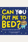 Can You Put Me to Bed?: The Tale of the Not-So-Sleepy Sloth