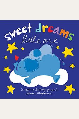 Sweet Dreams Little One: A Bedtime Lullaby for You Sweet Dreams Little One: A Bedtime Lullaby for You