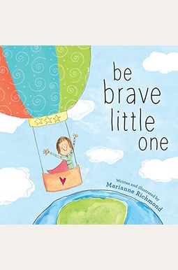 Buy Be Brave Little One Book By: Marianne Richmond