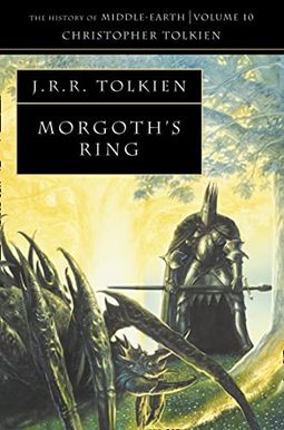 Morgoth's Ring: The Later Silmarillion, Part One: The Legends Of Aman Morgoth's Ring: The Later Silmarillion, Part One: The Legends Of Aman