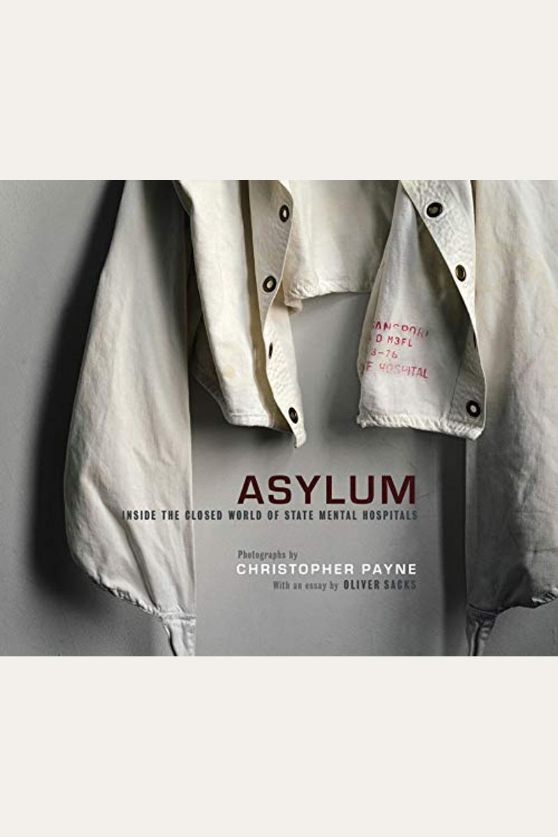 Asylum: Inside The Closed World Of State Mental Hospitals