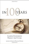 In 100 Years: Leading Economists Predict the Future