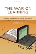 The War On Learning: Gaining Ground In The Digital University