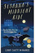 Susanna's Midnight Ride: The Girl Who Won The Revolutionary War