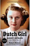 Dutch Girl: Audrey Hepburn And World War Ii