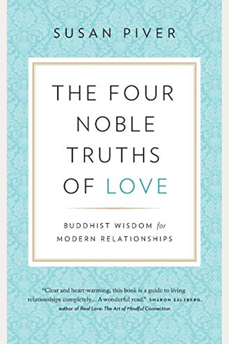 The Four Noble Truths Of Love: Buddhist Wisdom For Modern Relationships