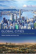 The Global Cities: Urban Environments In Los Angeles, Hong Kong, And China
