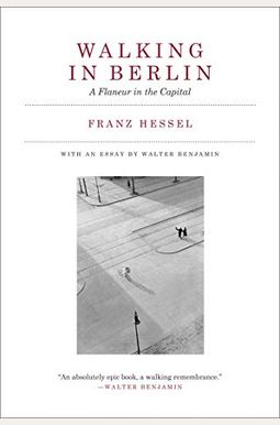 Walking In Berlin: A Flaneur In The Capital Walking In Berlin: A Flaneur In The Capital