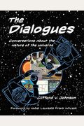 The Dialogues: Conversations About The Nature Of The Universe