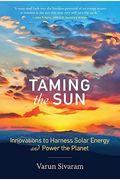 Taming The Sun: Innovations To Harness Solar Energy And Power The Planet (Mit Press)