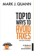 Top 10 Ways To Avoid Taxes: A Guide To Wealth Accumulation