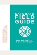 Saturate Field Guide: Principles & Practices Of Being Disciples Of Jesus In The Everyday Stuff Of Life