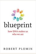 Blueprint: How Dna Makes Us Who We Are