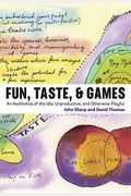 Fun, Taste, & Games: An Aesthetics of the Idle, Unproductive, and Otherwise Playful