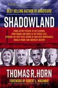 Shadowland: From Jeffrey Epstein To The Clintons, From Obama And Biden To The Occult Elite: Exposing The Deep-State Actors At War