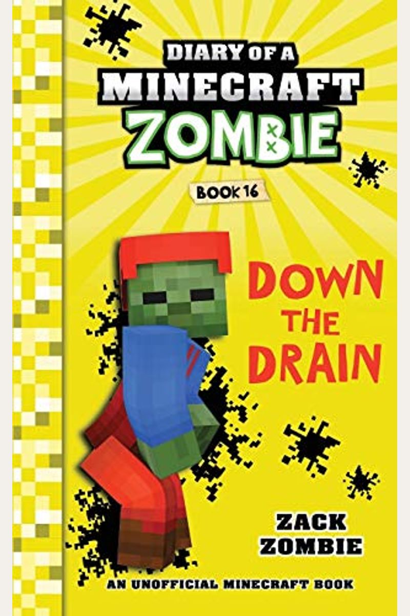 Diary Of A Minecraft Zombie Book 16: Down The Drain