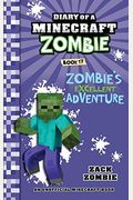 Diary Of A Minecraft Zombie Book 17: Zombie's Excellent Adventure
