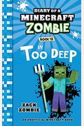 Diary Of A Minecraft Zombie Book 18: In Too Deep