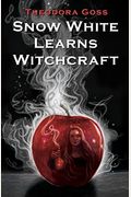 Snow White Learns Witchcraft: Stories And Poems