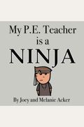 My P.e. Teacher Is A Ninja