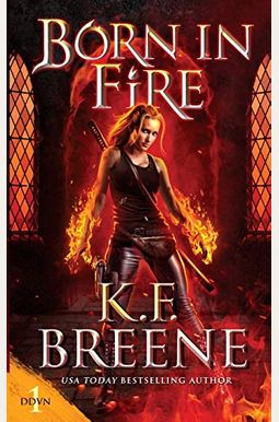 Born In Fire (Ddvn: Fire And Ice Trilogy) Born In Fire (Ddvn: Fire And Ice Trilogy)