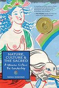 Nature, Culture And The Sacred: A Woman Listens For Leadership