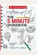 How To Draw Cool Stuff: The 5 Minute Workbook